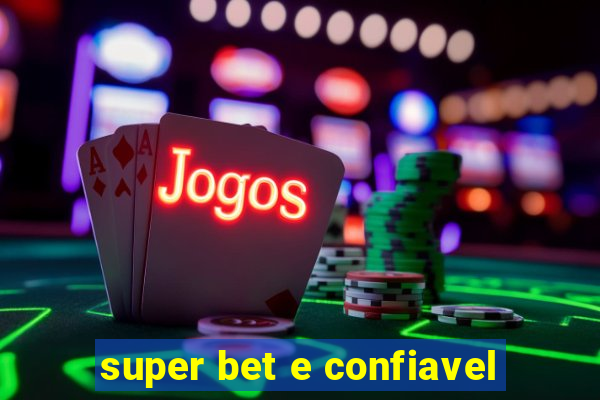 super bet e confiavel